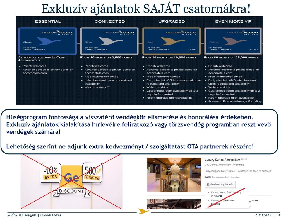 Exkluzív ajánlatok kialakítása hírlevélre feliratkozó vagy törzsvendég programban részt