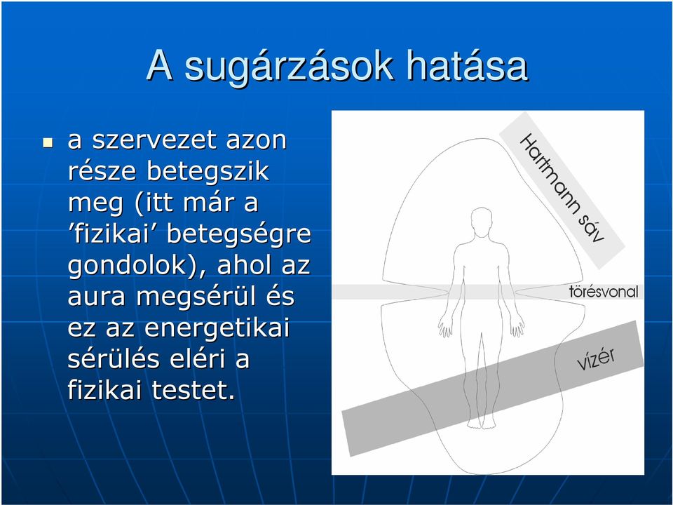 betegségre gre gondolok), ahol az aura