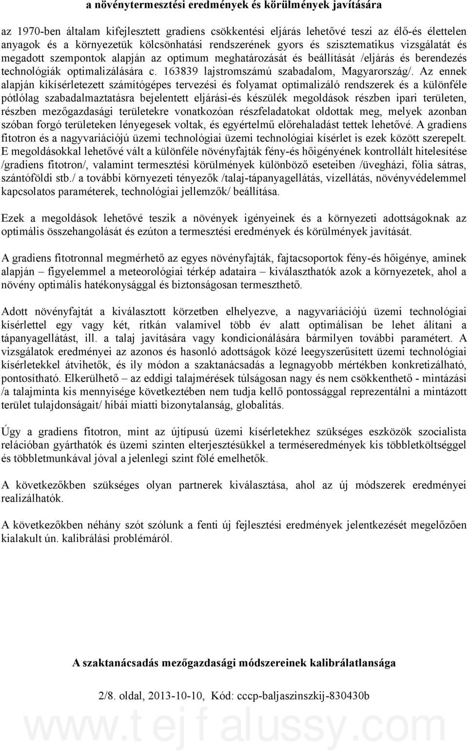 163839 lajstromszámú szabadalom, Magyarország/.