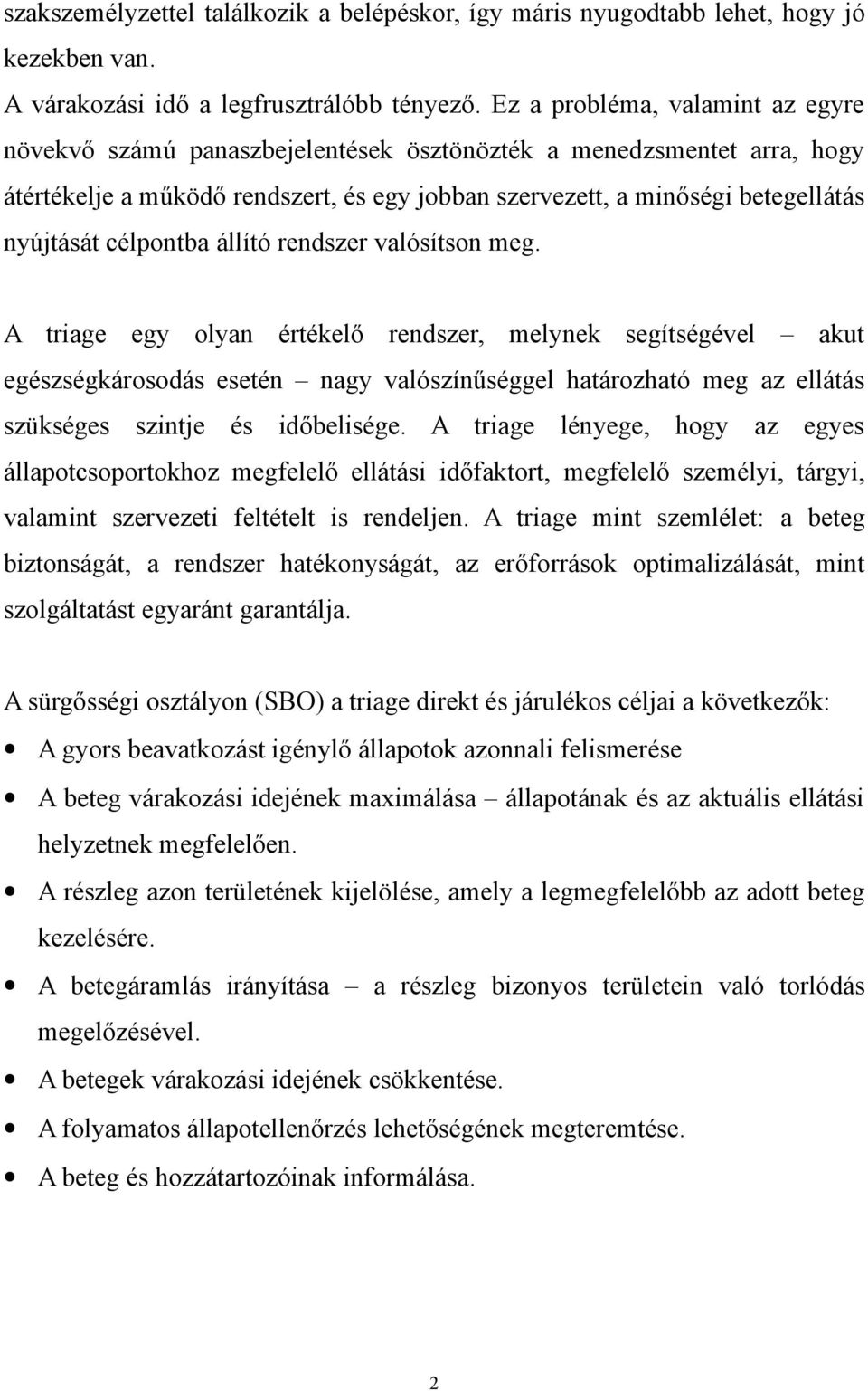 célpontba állító rendszer valósítson meg.
