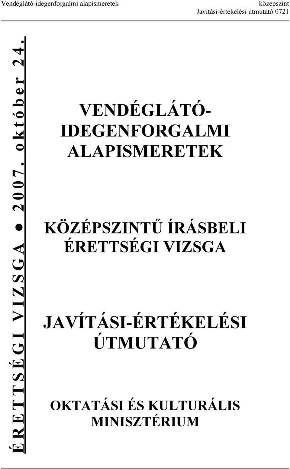 VENDÉGLÁTÓ- IDEGENFORGALMI ALAPISMERETEK KÖZÉPSZINTŰ