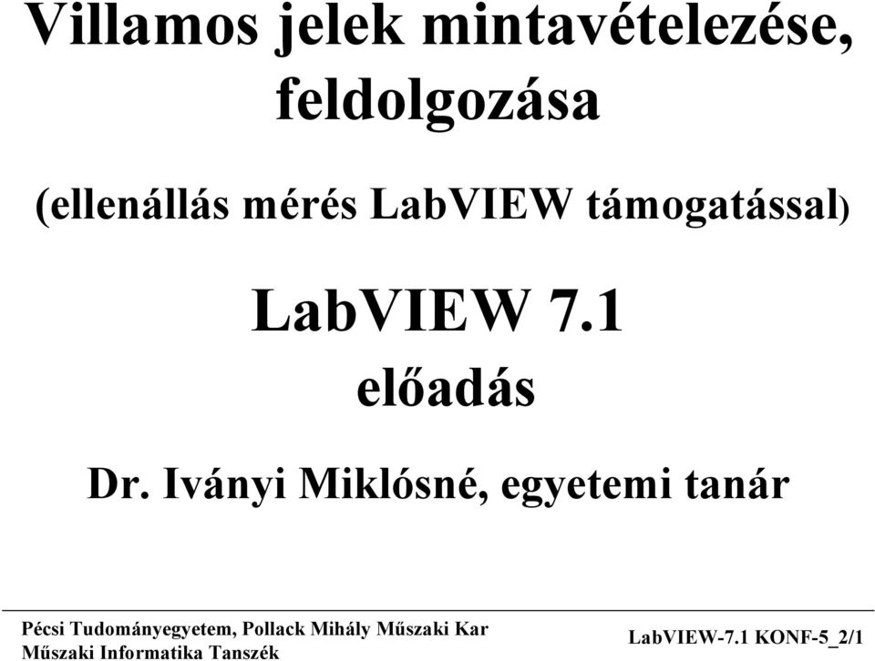 támogatással) LabVIEW 7.1 előadás Dr.