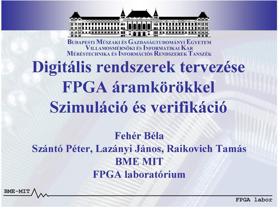 Digitális rszerek tervezése FPGA áramkörökkel Szimuláció és