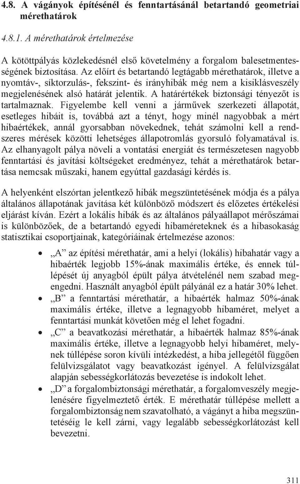 határértékek biztonsági tényezt is tartalmaznak.