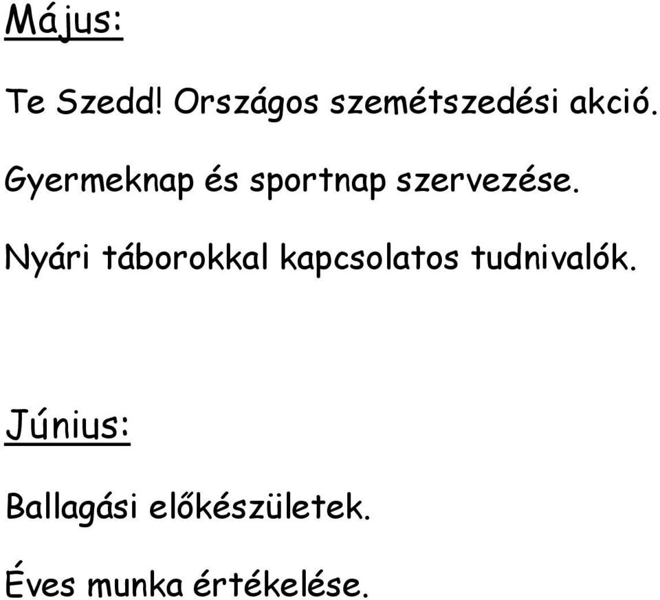 Gyermeknap és sportnap szervezése.