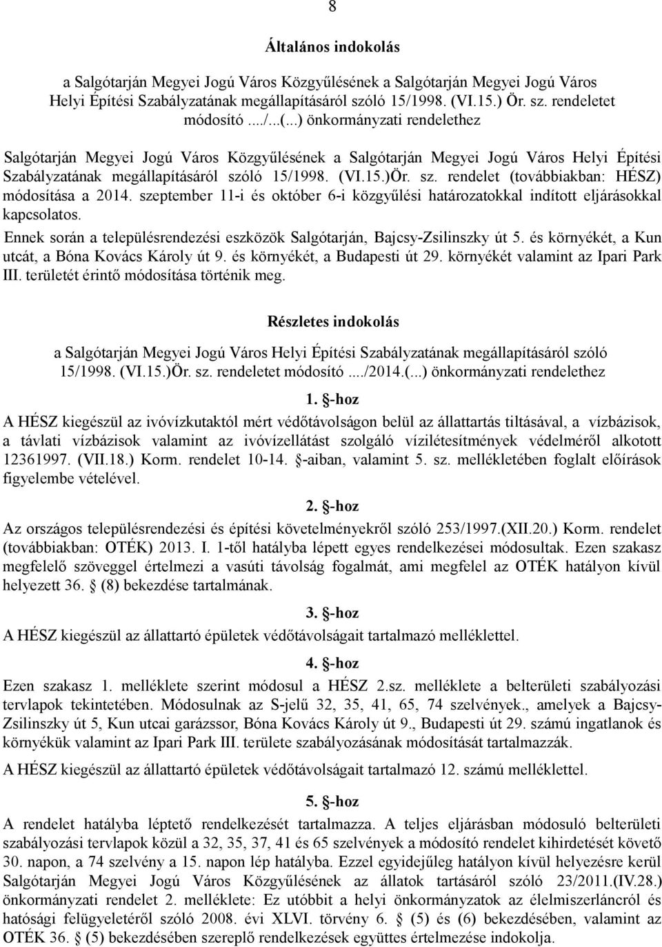 ..) önkormányzati rendelethez Salgótarján Megyei Jogú Város Közgyűlésének a Salgótarján Megyei Jogú Város Helyi Építési Szabályzatának megállapításáról szó