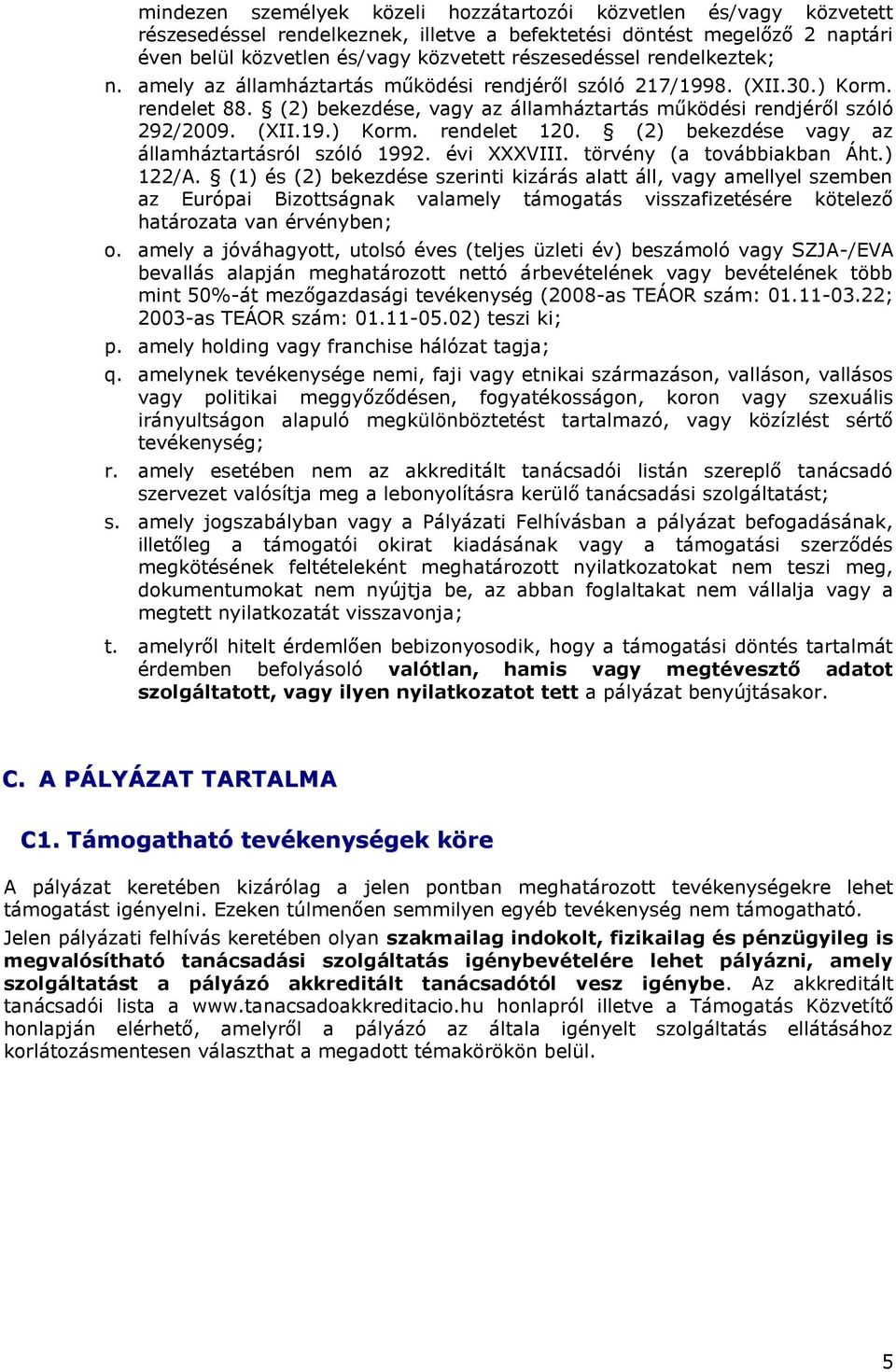(2) bekezdése vagy az államháztartásról szóló 1992. évi XXXVIII. törvény (a továbbiakban Áht.) 122/A.