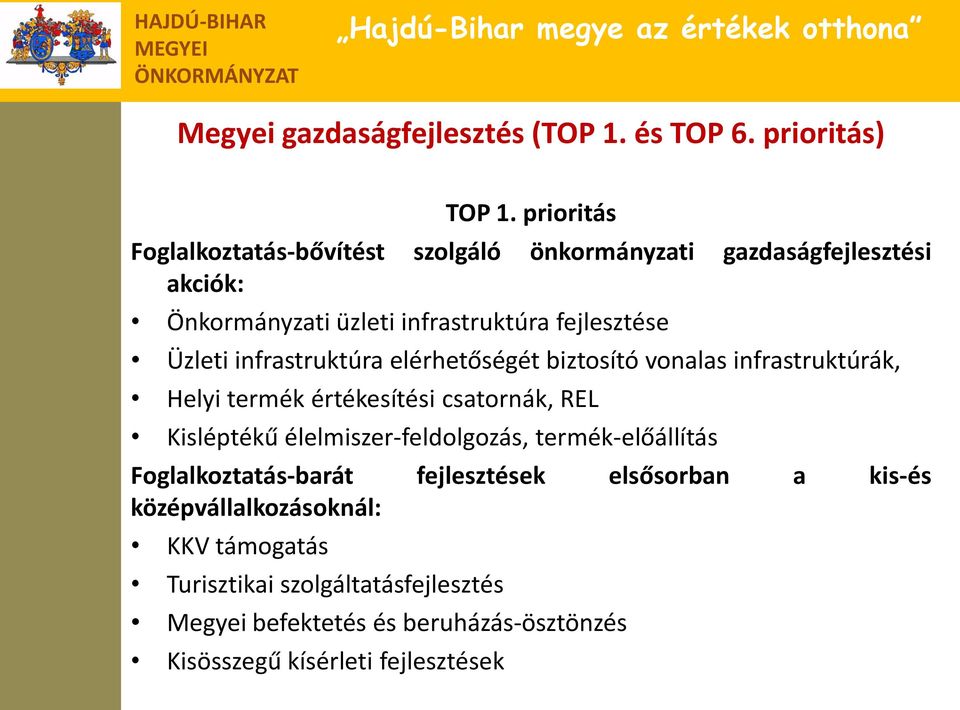 infrastruktúra elérhetőségét biztosító vonalas infrastruktúrák, Helyi termék értékesítési csatornák, REL Kisléptékű élelmiszer-feldolgozás,