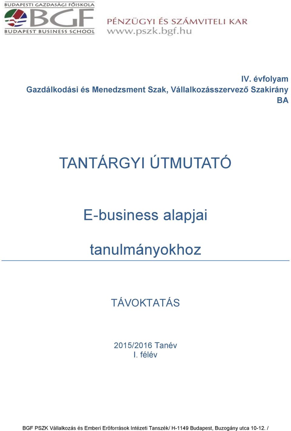 TANTÁRGYI ÚTMUTATÓ E-business alapjai