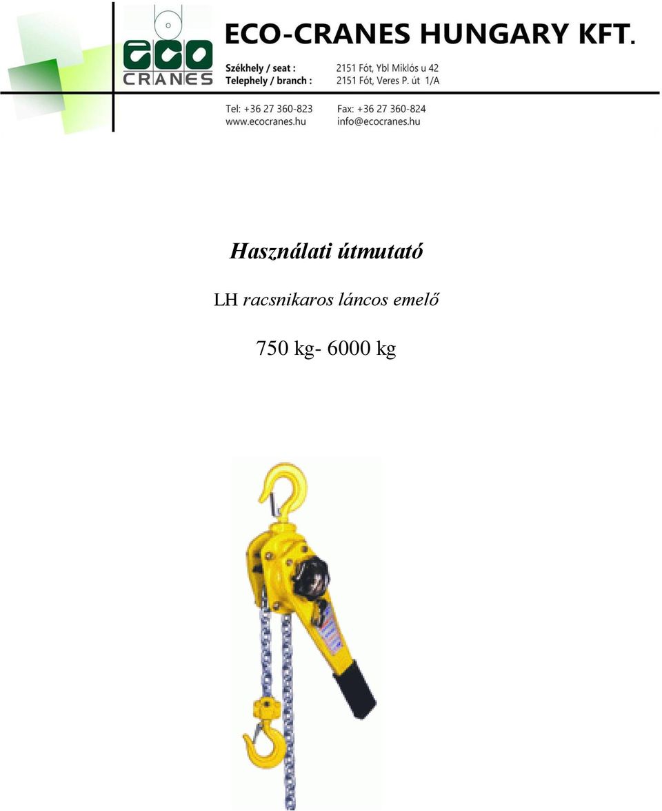 Használati útmutató. LH racsnikaros láncos emelő. 750 kg kg - PDF Ingyenes  letöltés