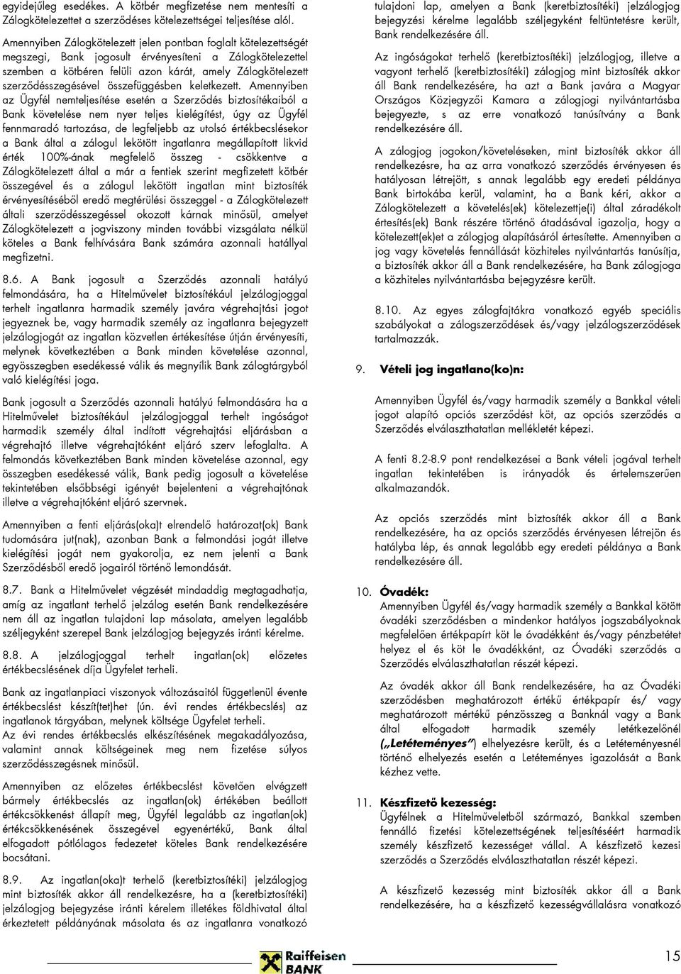 szerzıdésszegésével összefüggésben keletkezett.
