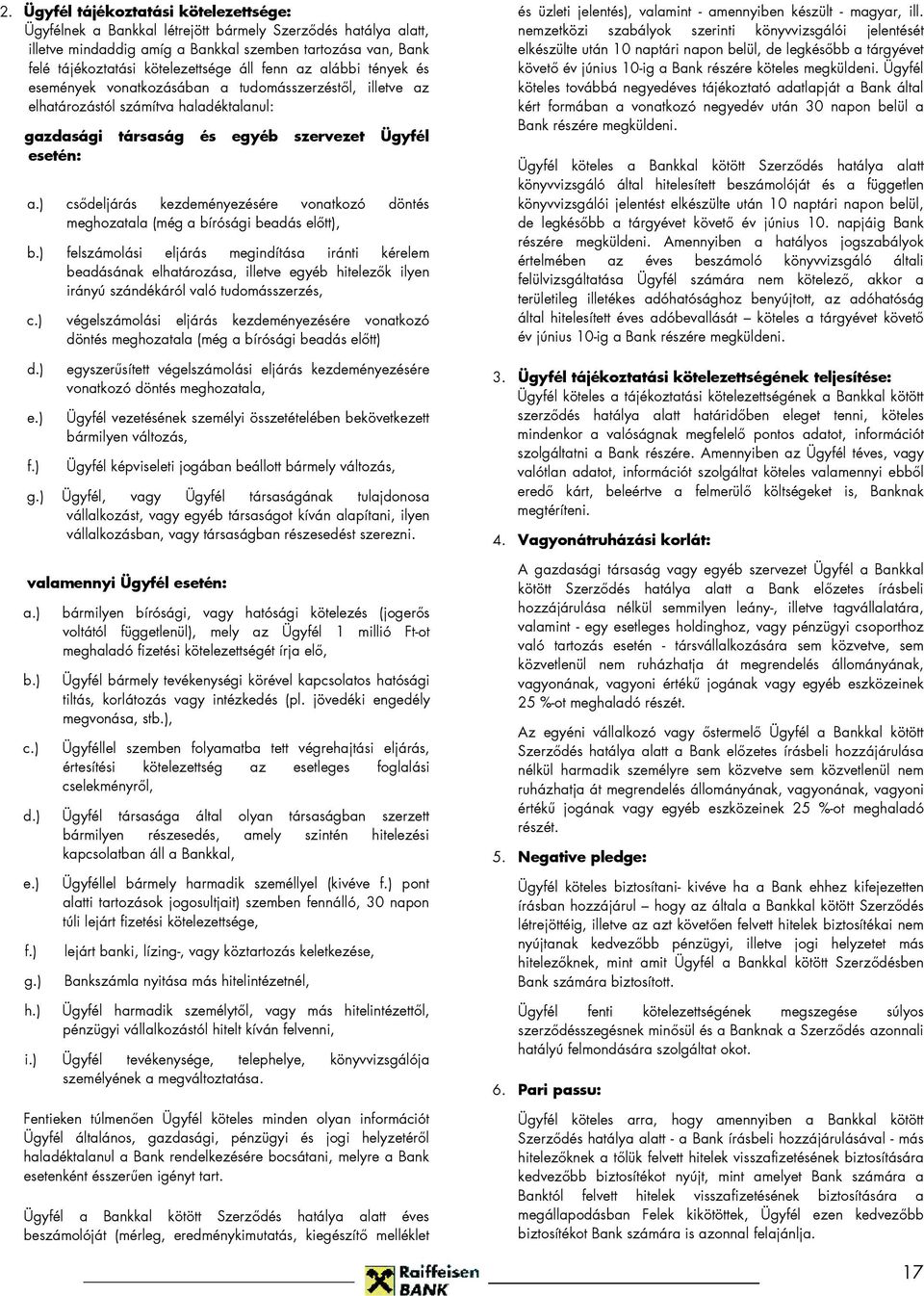 ) csıdeljárás kezdeményezésére vonatkozó döntés meghozatala (még a bírósági beadás elıtt), b.