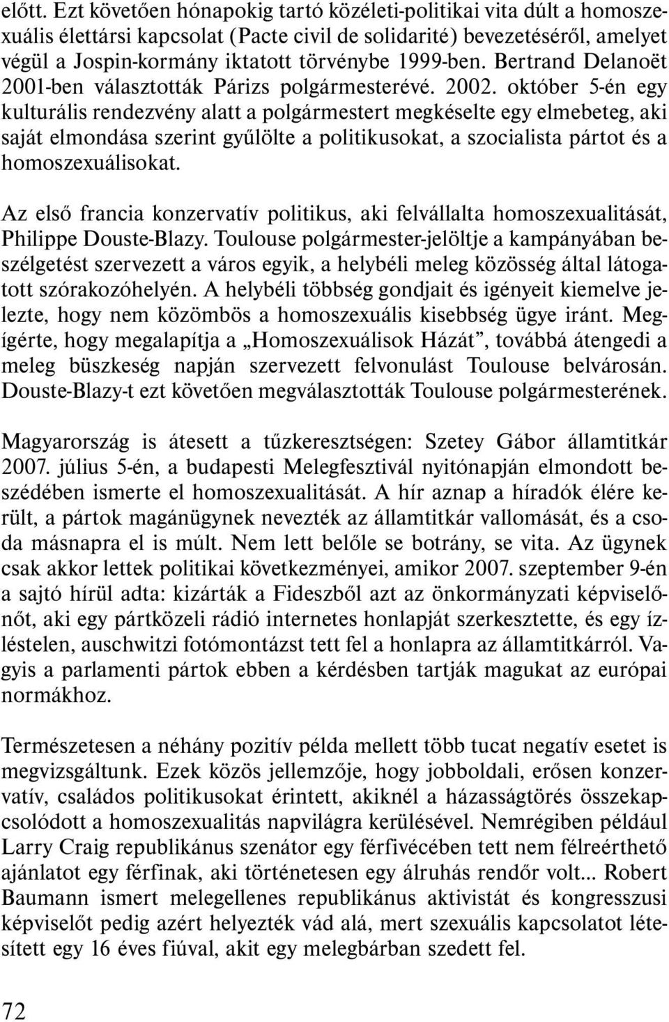 Bertrand Delanoët 2001-ben választották Párizs polgármesterévé. 2002.