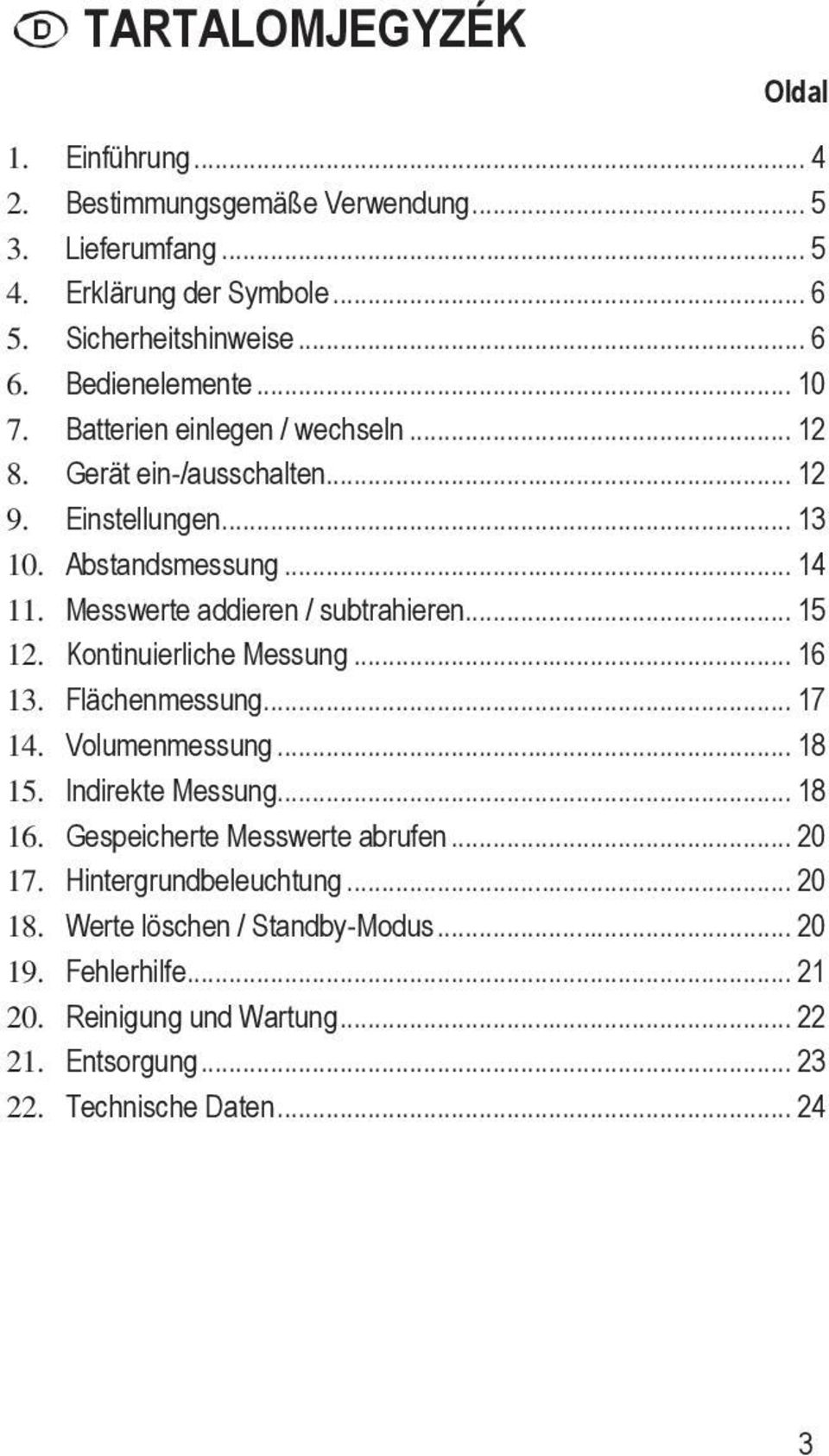 Messwerte addieren / subtrahieren... 15 12. Kontinuierliche Messung... 16 13. Flächenmessung... 17 14. Volumenmessung... 18 15. Indirekte Messung... 18 16.