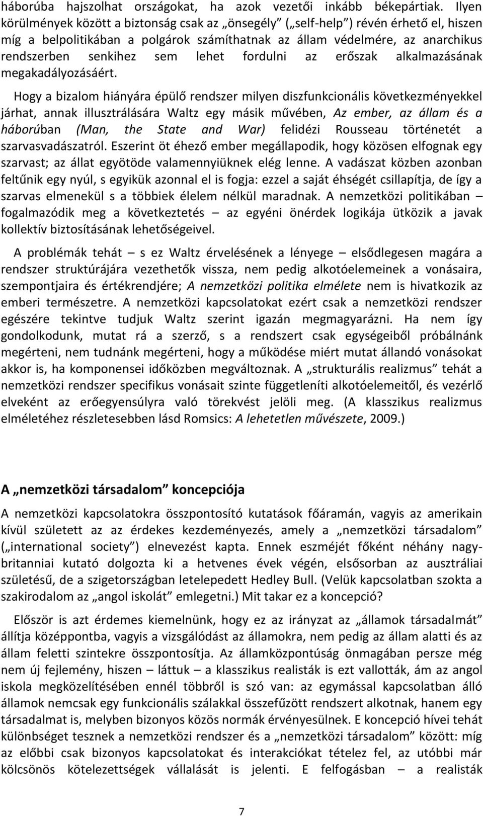 lehet fordulni az erőszak alkalmazásának megakadályozásáért.