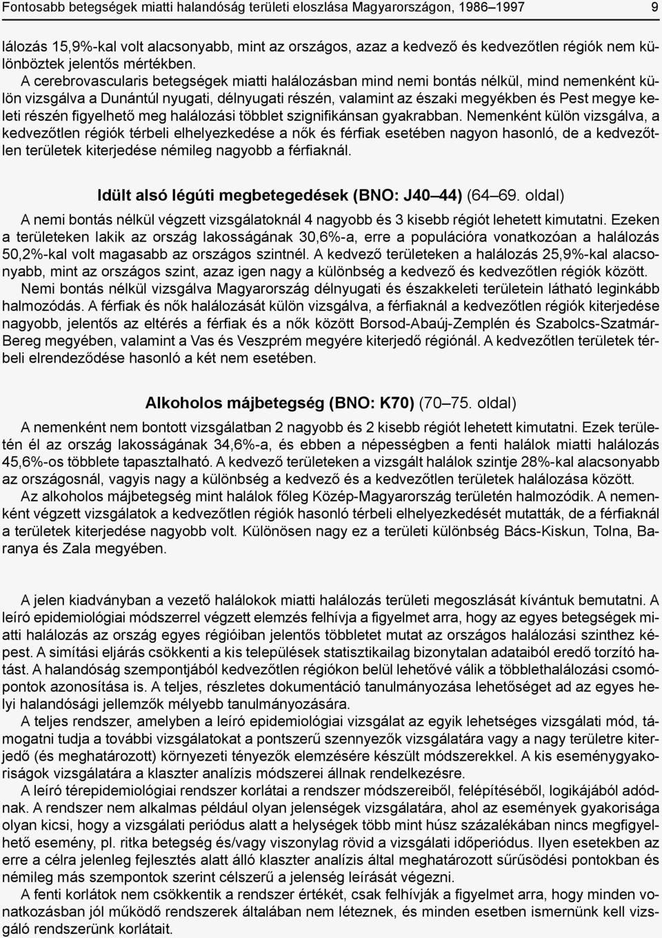 részén figyelhető meg halálozási többlet szignifikánsan gyakrabban.
