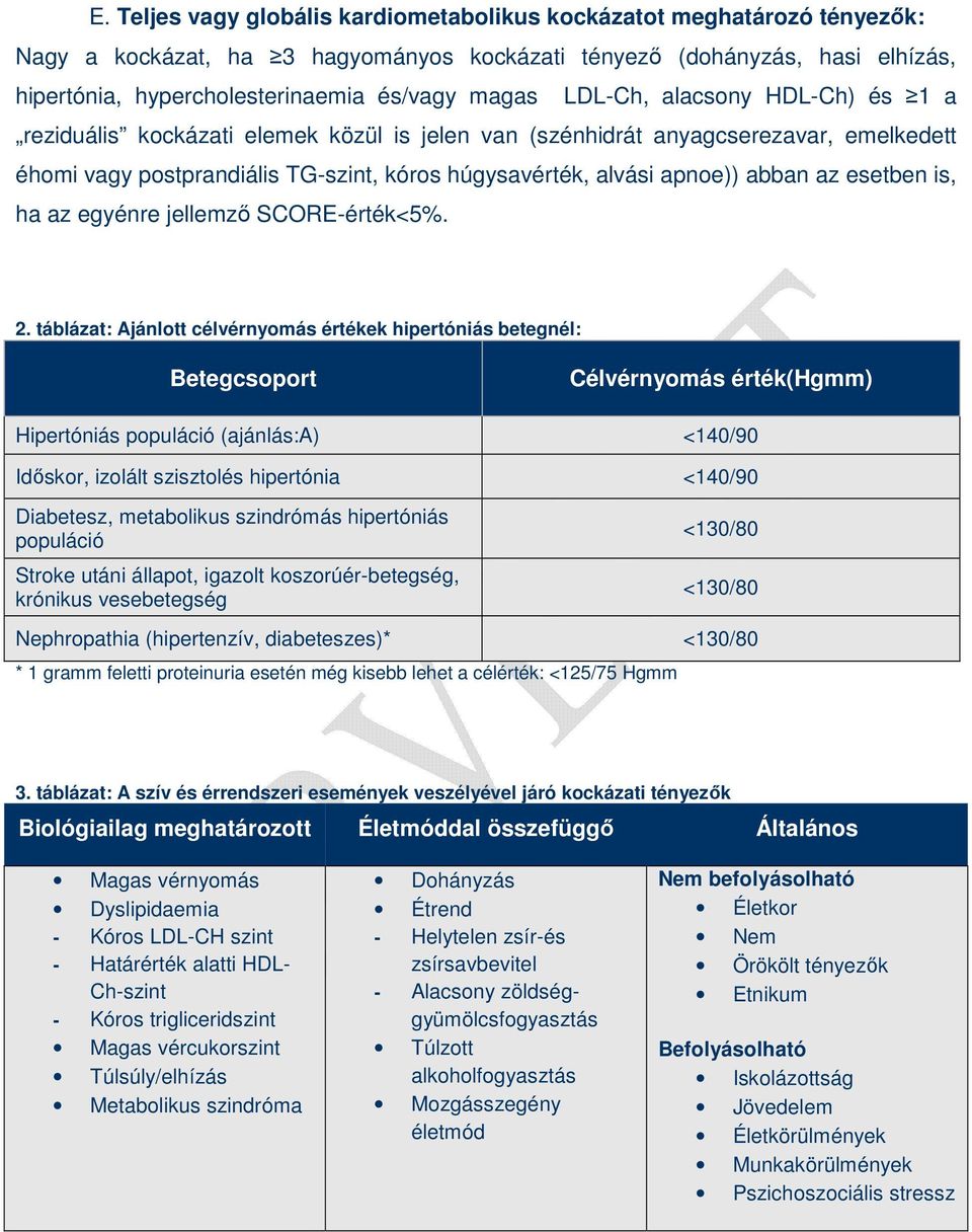 abban az esetben is, ha az egyénre jellemzı SCORE-érték<5%. 2.