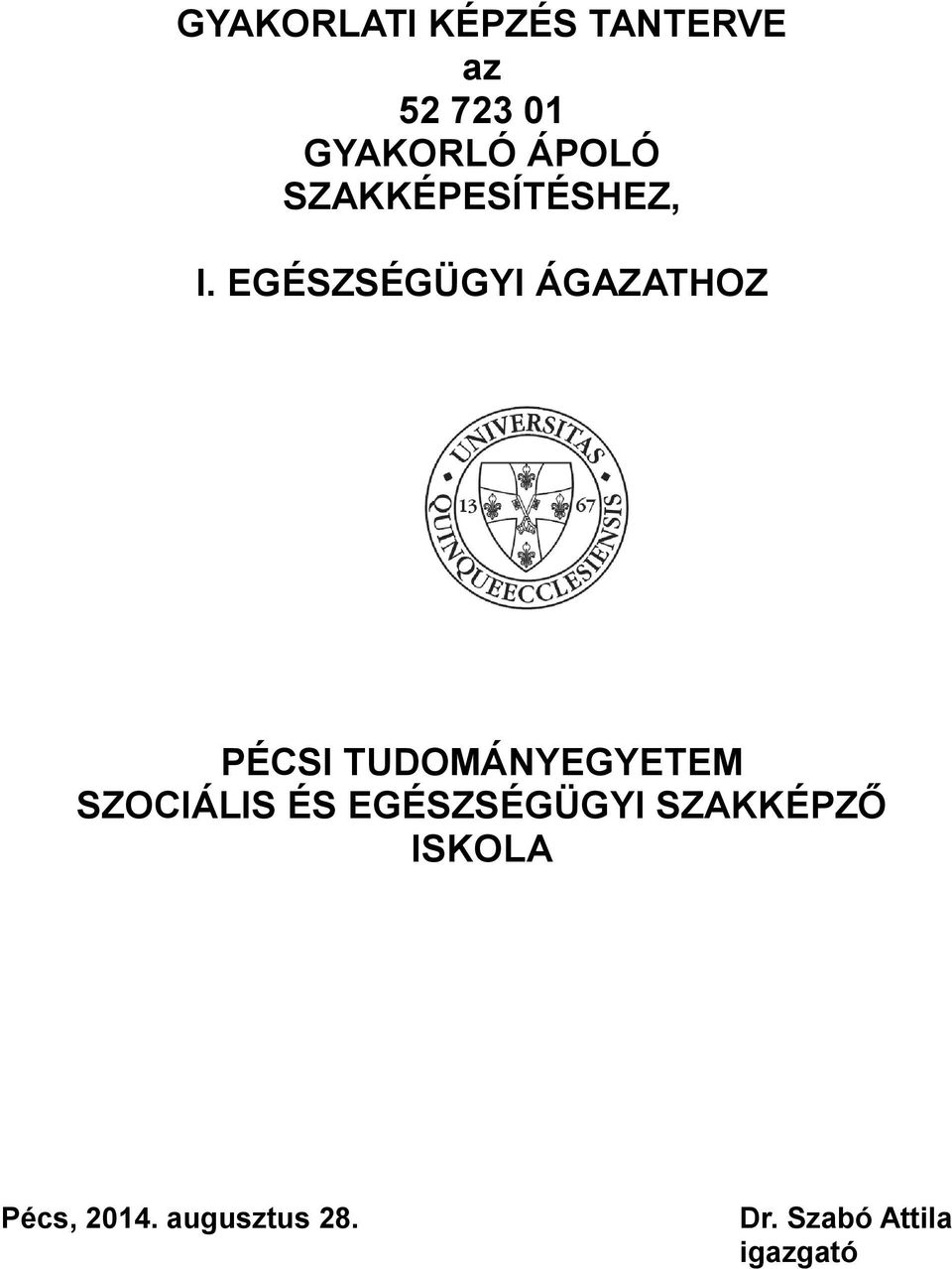 GYAKORLATI KÉPZÉS TANTERVE az GYAKORLÓ ÁPOLÓ SZAKKÉPESÍTÉSHEZ, I.  EGÉSZSÉGÜGYI ÁGAZATHOZ - PDF Ingyenes letöltés