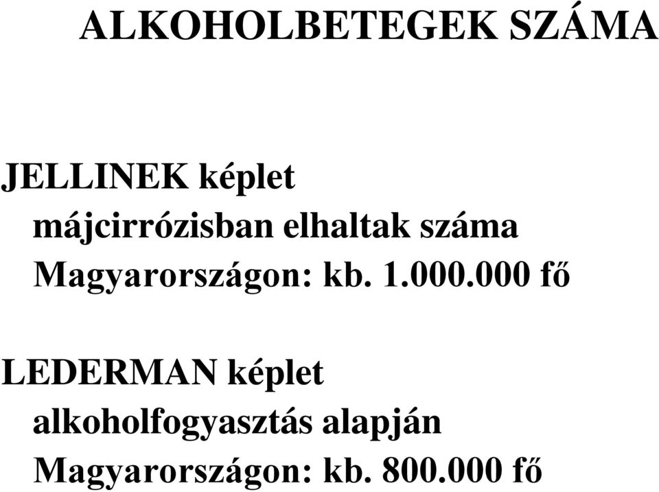 Magyarországon: kb. 1.000.