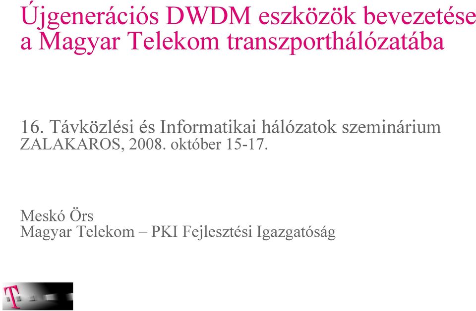 Távközlési és Informatikai hálózatok