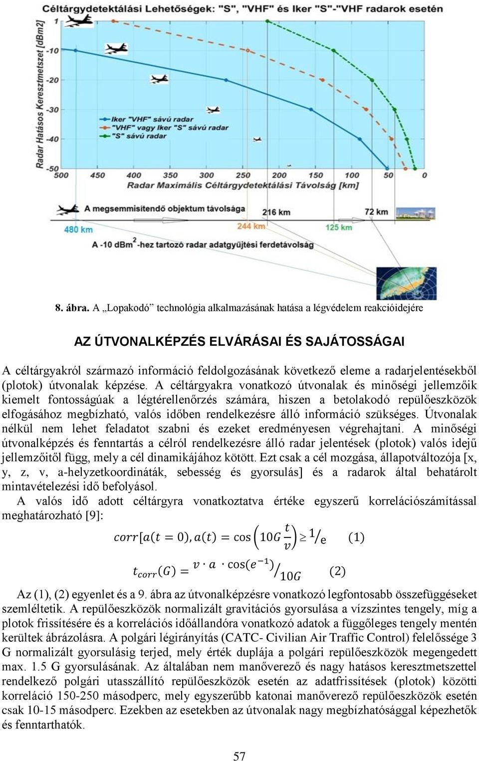 radarjelentésekből (plotok) útvonalak képzése.