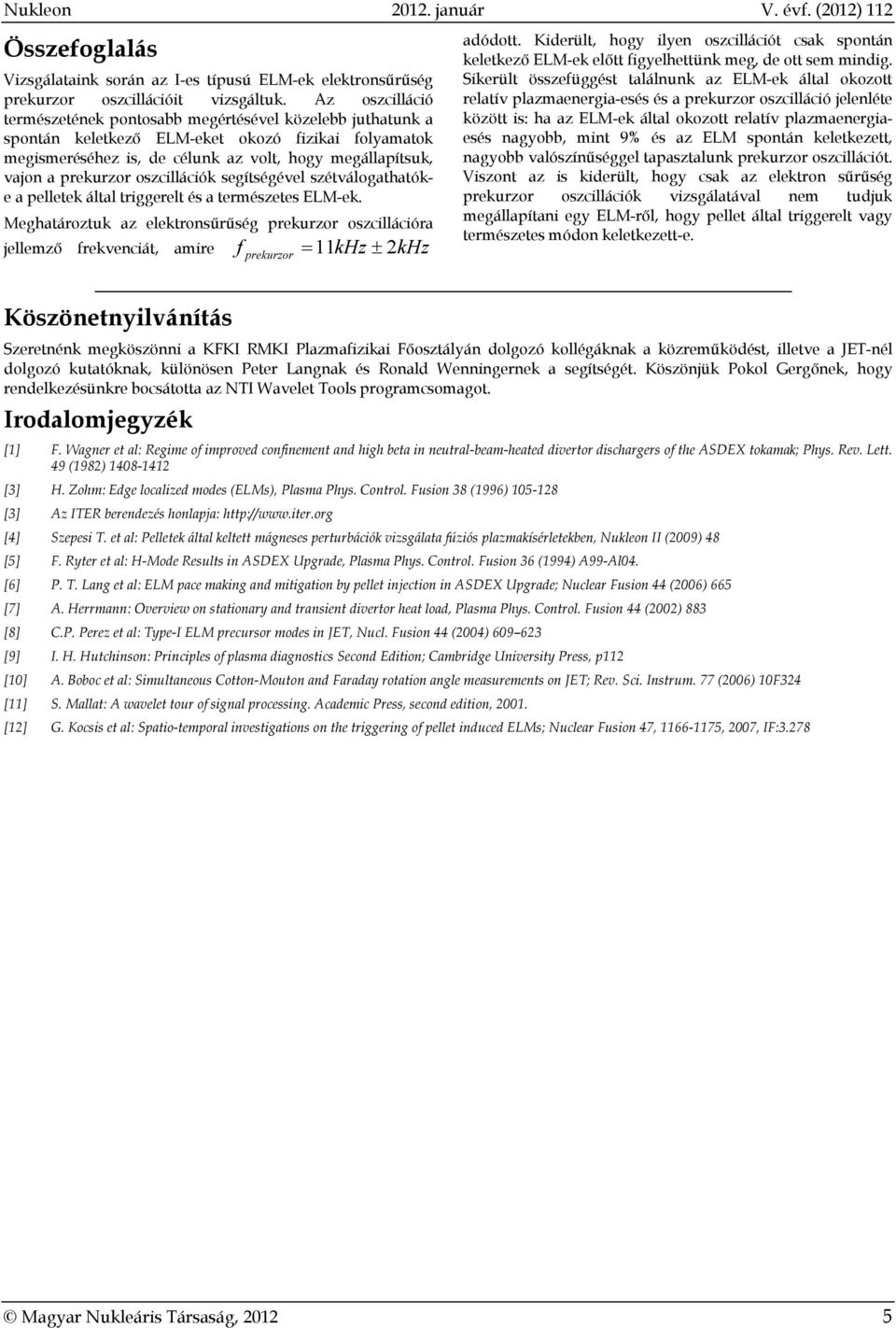 prekurzor oszcillációk segítségével szétválogathatóke a pelletek által triggerelt és a természetes ELM-ek.