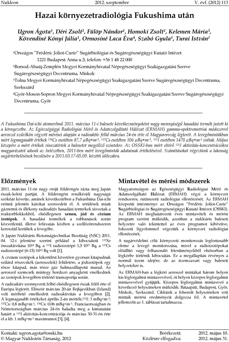 István 1 1Országos Frédéric Joliot-Curie Sugárbiológiai és Sugáregészségügyi Kutató Intézet 1221 Budapest Anna u.