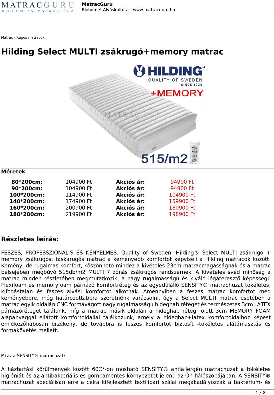 Hilding Select MULTI zsákrugó + memory zsákrugós, táskarugós matrac a keményebb komfortot képviseli a Hilding matracok között.