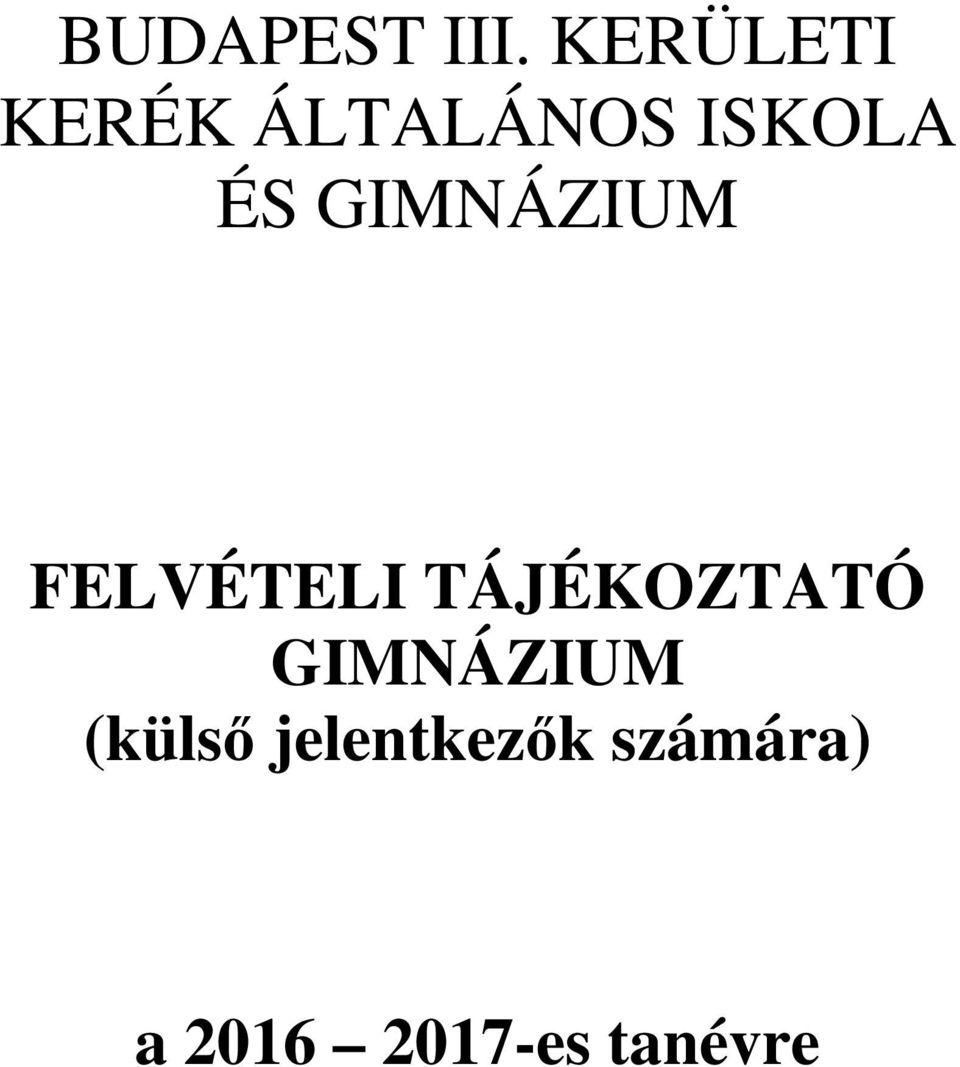 GIMNÁZIUM FELVÉTELI TÁJÉKOZTATÓ