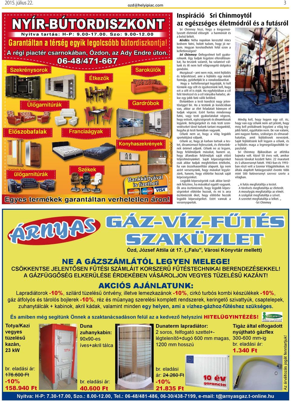 Egyes termékek garantáltan verhetetlen áron! A képek illusztrációk!