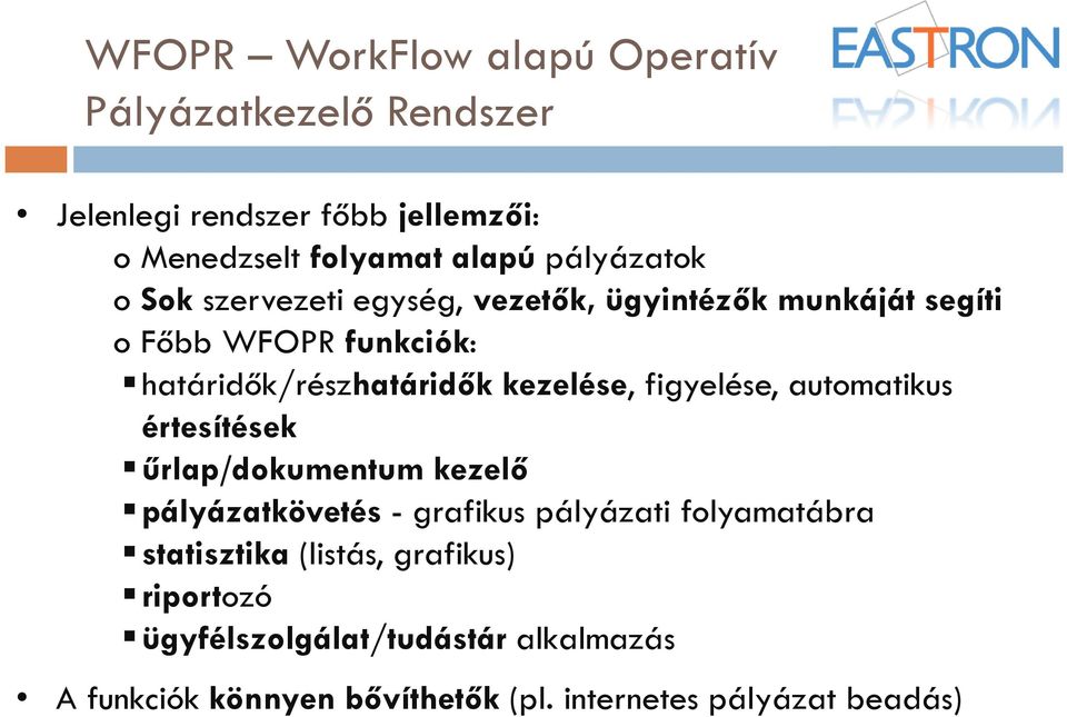 figyelése, automatikus értesítések űrlap/dokumentum kezelő pályázatkövetés - grafikus pályázati folyamatábra