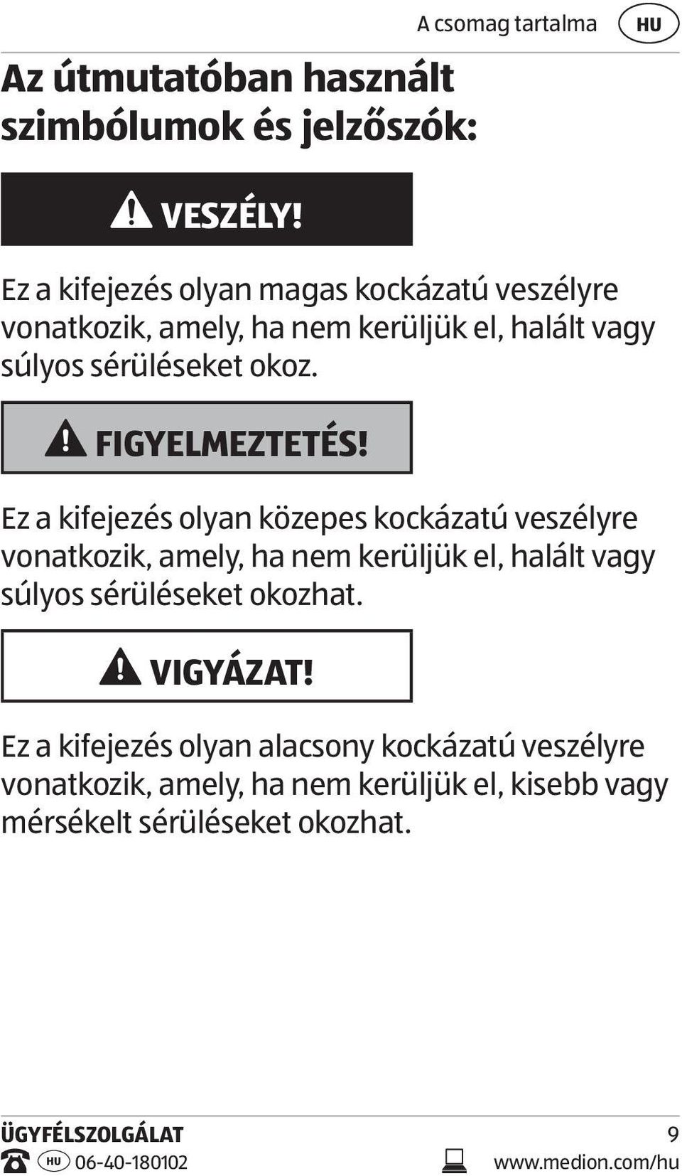 FIGYELMEZTETÉS!