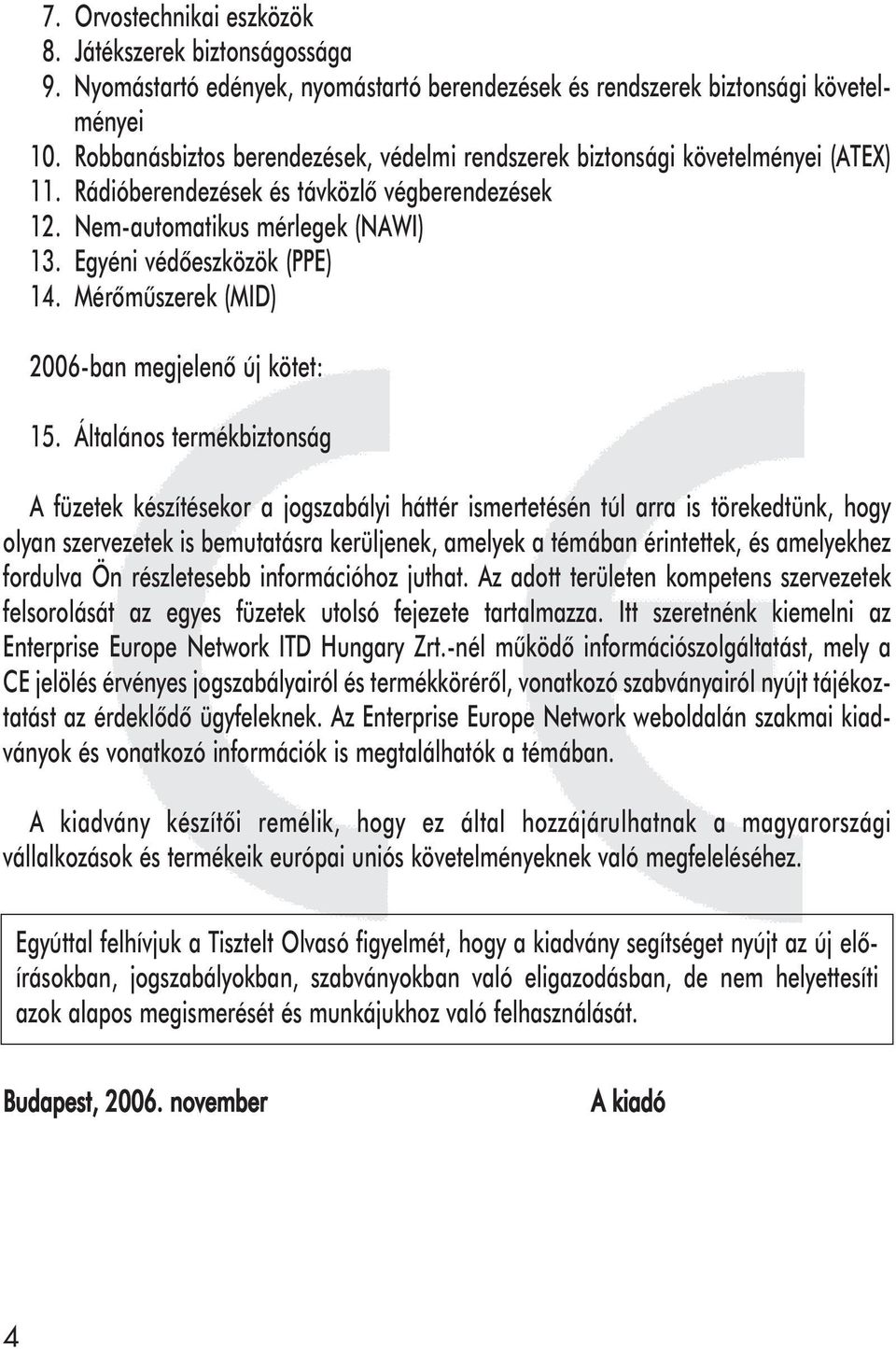 Mérõmûszerek (MID) 2006-ban megjelenõ új kötet: 15.