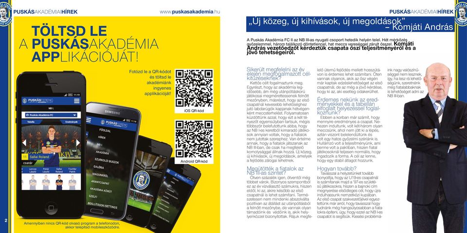 Sikerült megfelelni az év elején megfogalmazott célkitűzéseknek? Fotózd le a QR-kódot és töltsd le akadémiánk ingyenes applikációját! ios QR-kód Android QR-kód Kettős célt fogalmaztunk meg.