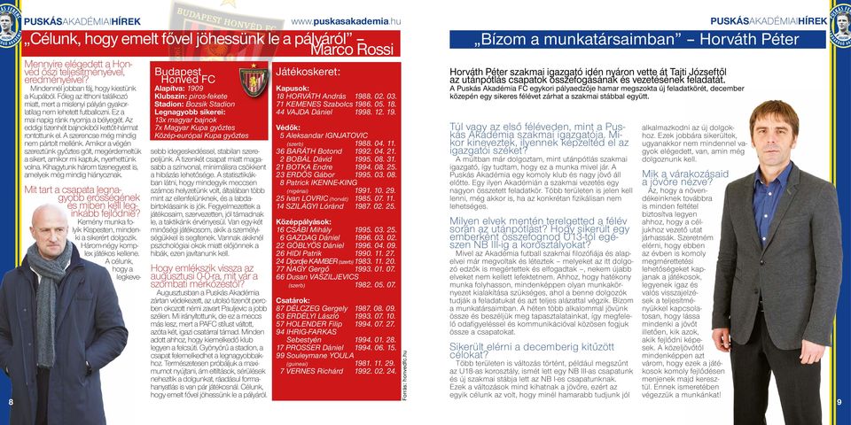 A szerencse még mindig nem pártolt mellénk. Amikor a végén szereztünk győztes gólt, megérdemeltük a sikert, amikor mi kaptuk, nyerhettünk volna.