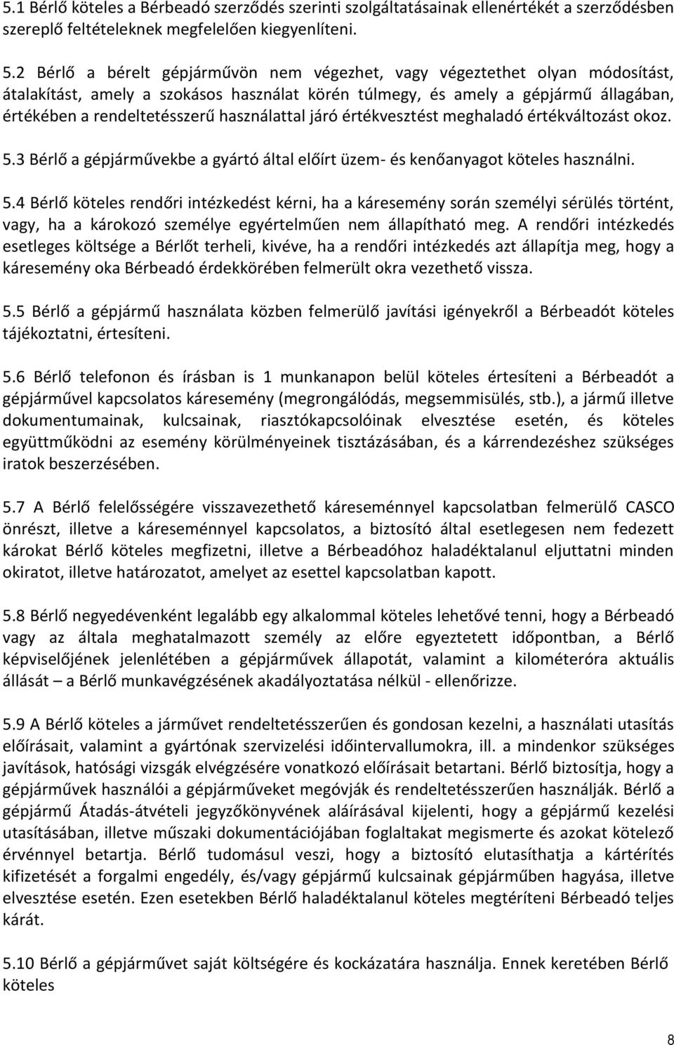 használattal járó értékvesztést meghaladó értékváltozást okoz. 5.