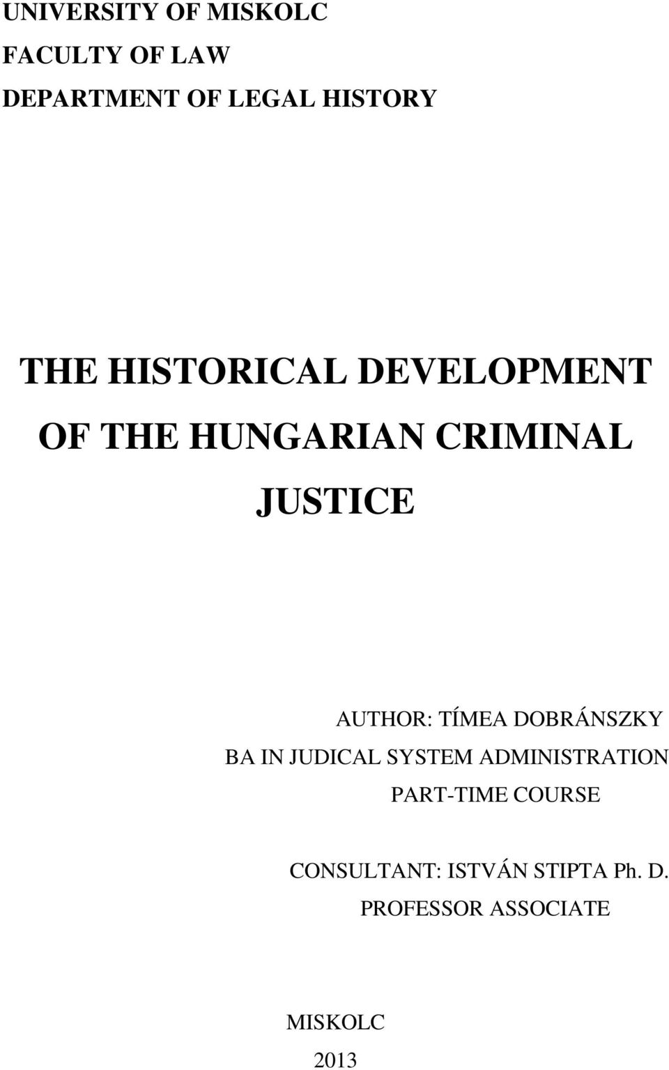 AUTHOR: TÍMEA DOBRÁNSZKY BA IN JUDICAL SYSTEM ADMINISTRATION