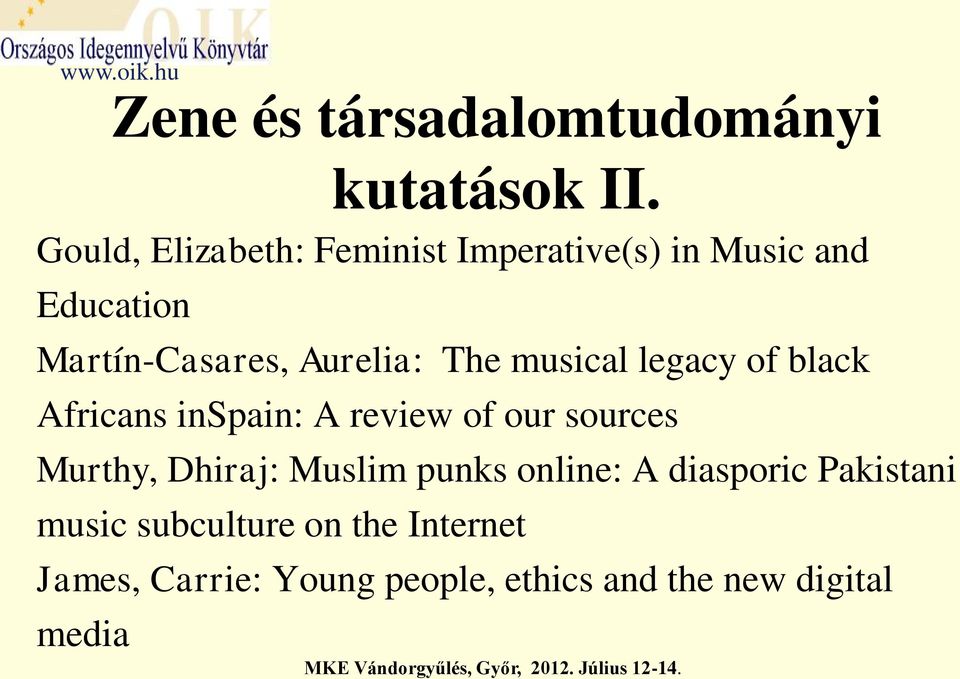 The musical legacy of black Africans inspain: A review of our sources Murthy, Dhiraj: