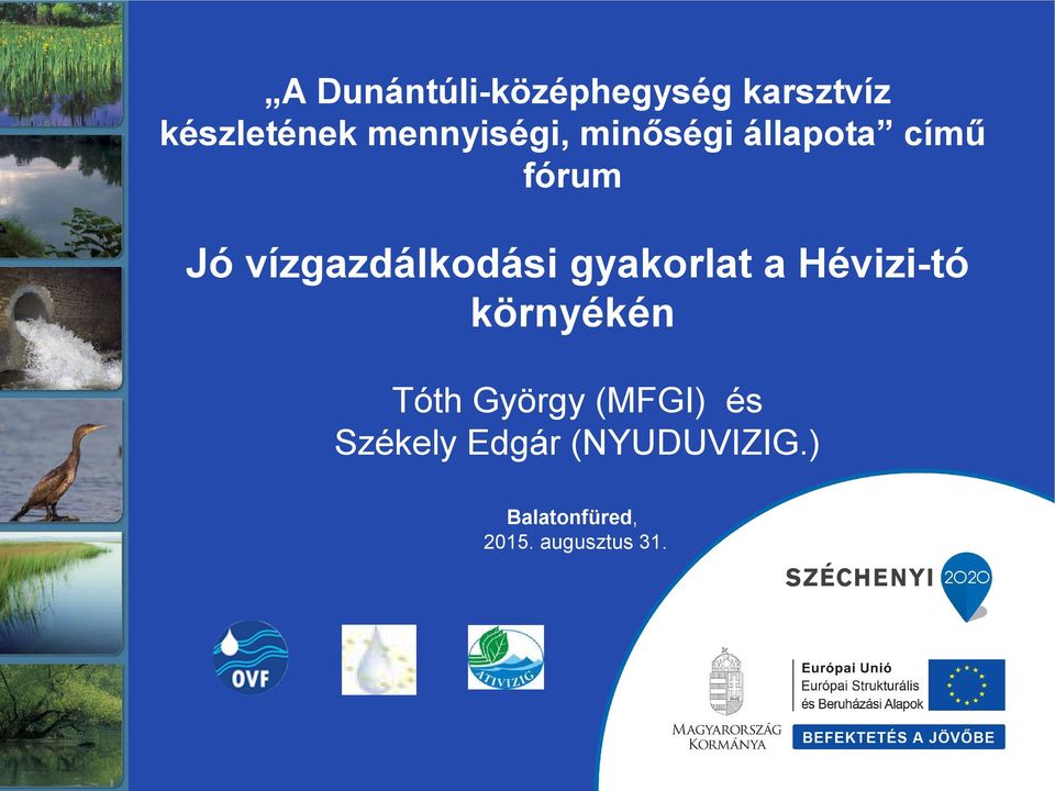 vízgazdálkodási gyakorlat a Hévizi-tó környékén Tóth