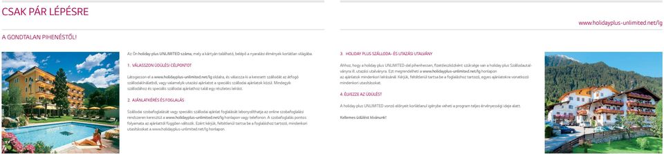 net/lg oldalra, és válassza ki a keresett szállodát az átfogó szállodakínálatból, vagy valamelyik utazási ajánlatot a speciális szállodai ajánlatok közül.