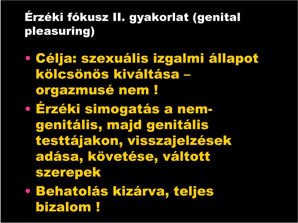 kölcsönös kiváltása orgazmusé nem!