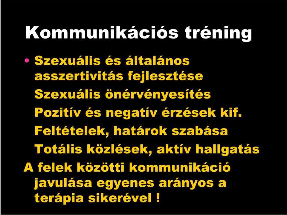 kif. Feltételek, határok szabása Totális közlések, aktív