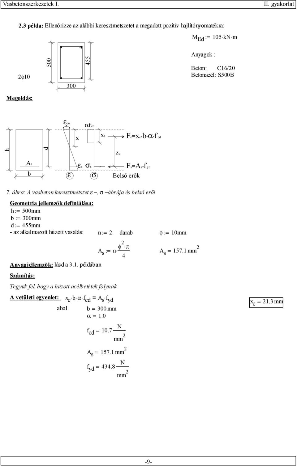 Megolás: u { αf x x F=x*b*α*f h z b s σs σ Fs=*f y Belső erők 7.