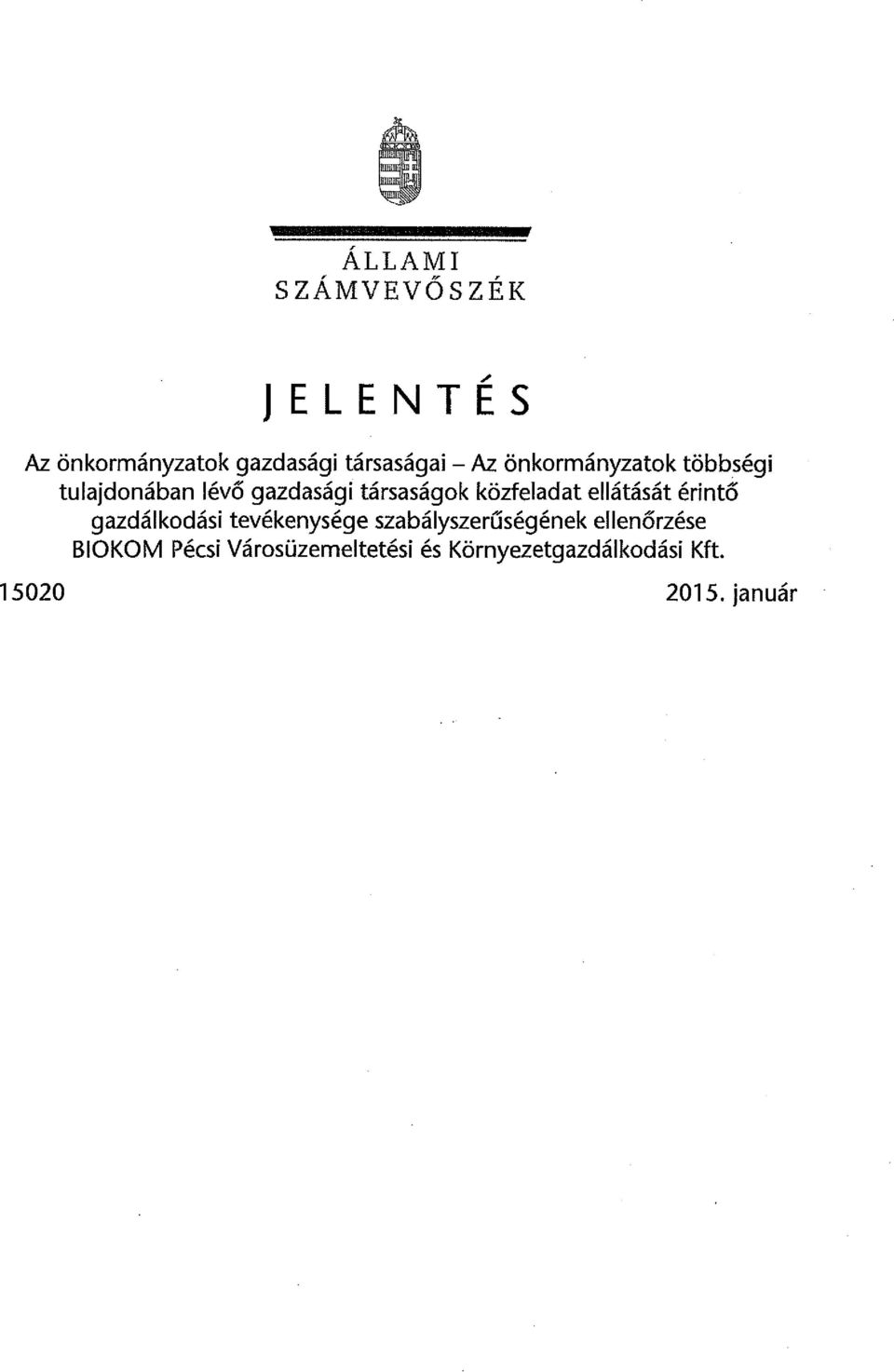 ellátását érintő gazdálkodási tevékenysége szabályszerűségének ellenőrzése