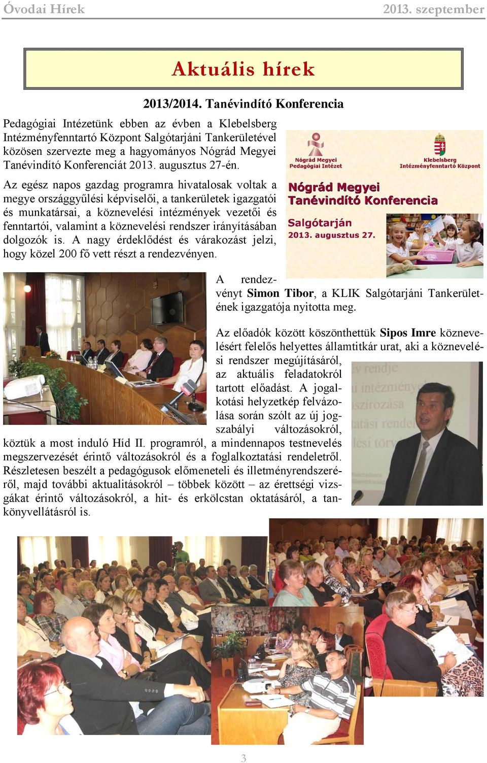 Konferenciát 2013. augusztus 27-én.