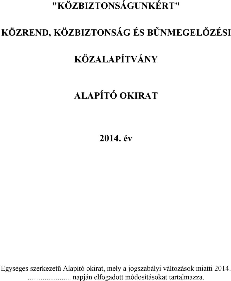 év Egységes szerkezetű Alapító okirat, mely a