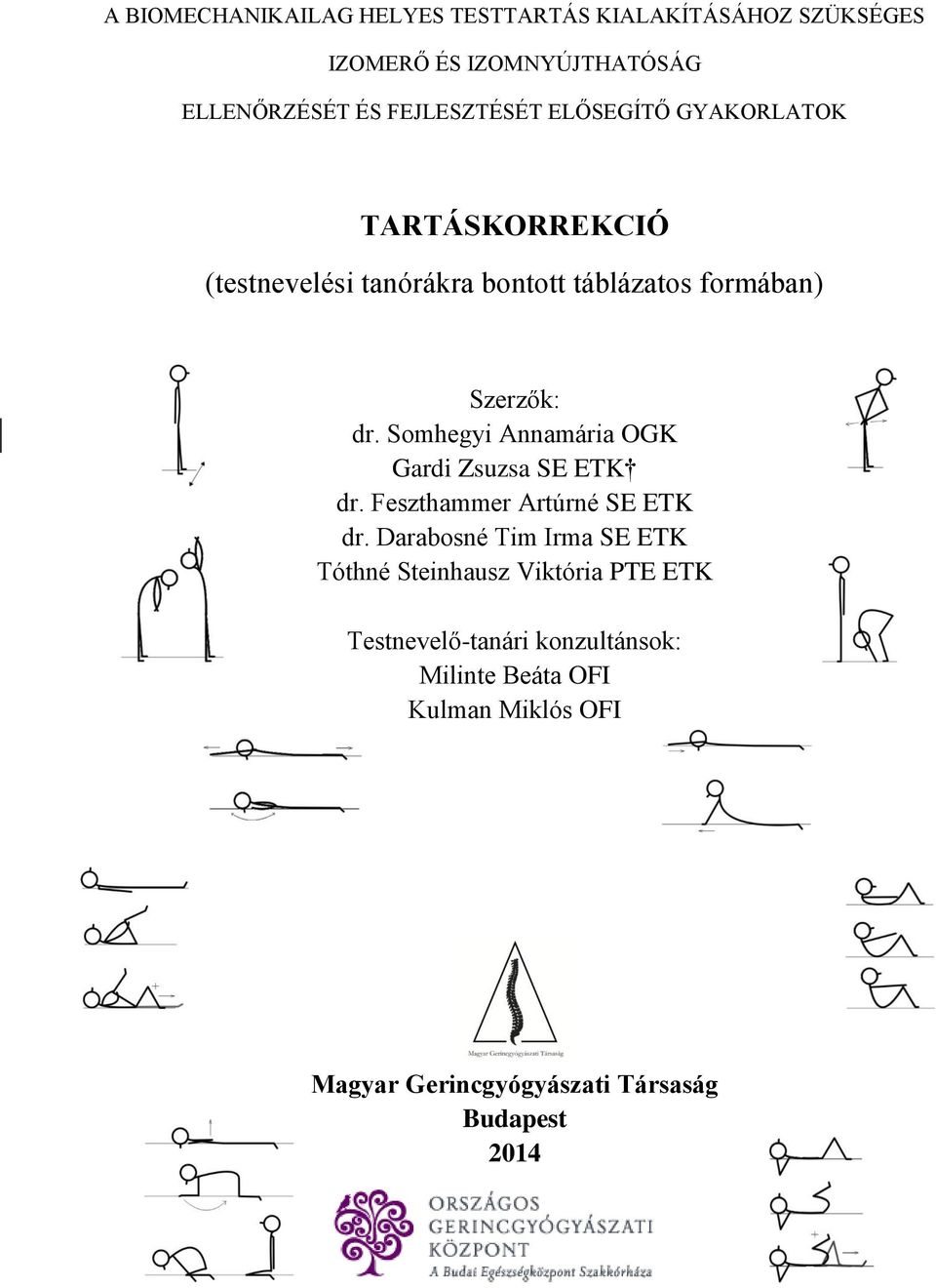 Somhegyi Annamária OGK Gardi Zsuzsa SE ETK dr. Feszthammer Artúrné SE ETK dr.