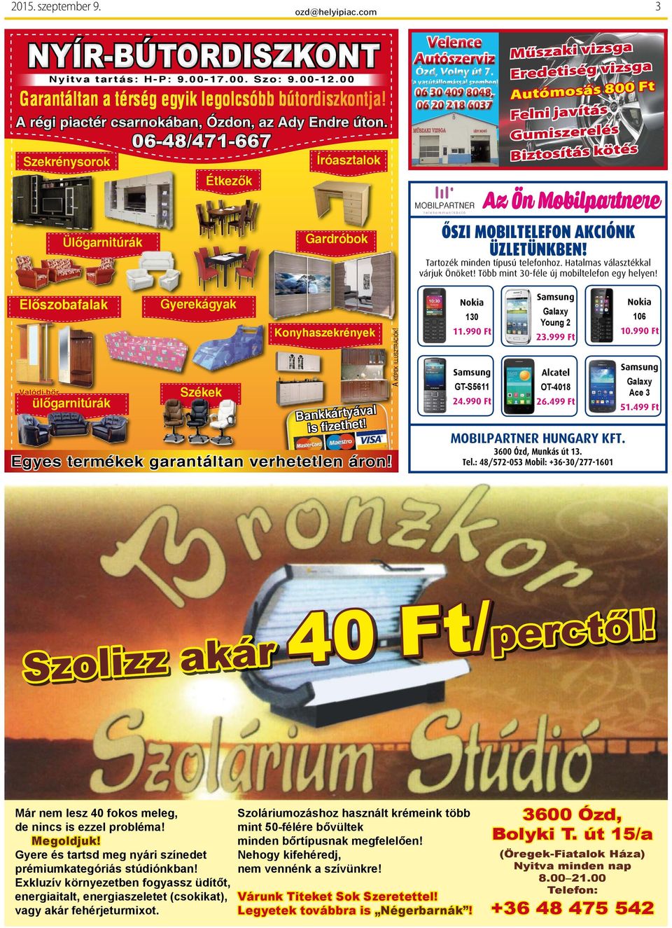 Egyes termékek garantáltan verhetetlen áron! A képek illusztrációk! Velence Autószerviz Ózd, Volny út 7.