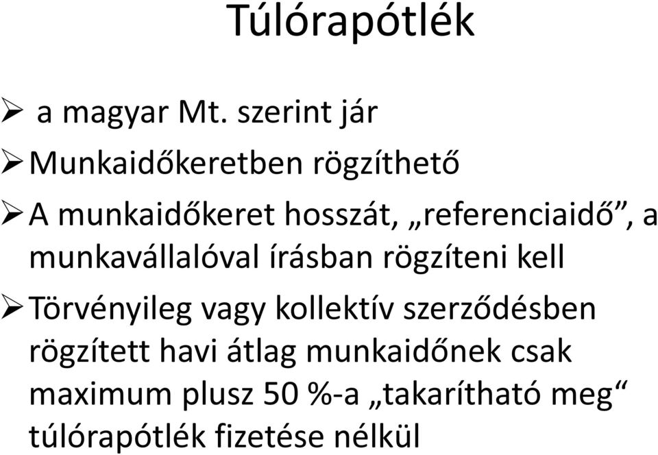 referenciaidő, a munkavállalóval írásban rögzíteni kell Törvényileg vagy