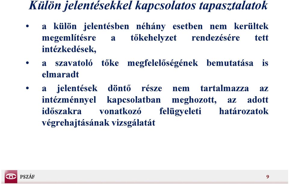 elmaradt a jelentések döntő része nem tartalmazza az intézménnyel kapcsolatban